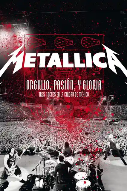 metallica pride passion and glory three nights in mexico city 2009