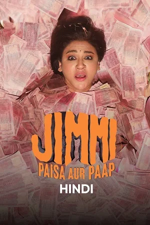 Download Jimmi: Paisa Aur Paap (Season 1) Hindi Dd5.1 Complete Web Series 480P | 720P | 1080P Web-Dl 13 jimmi paisa aur paap season 1