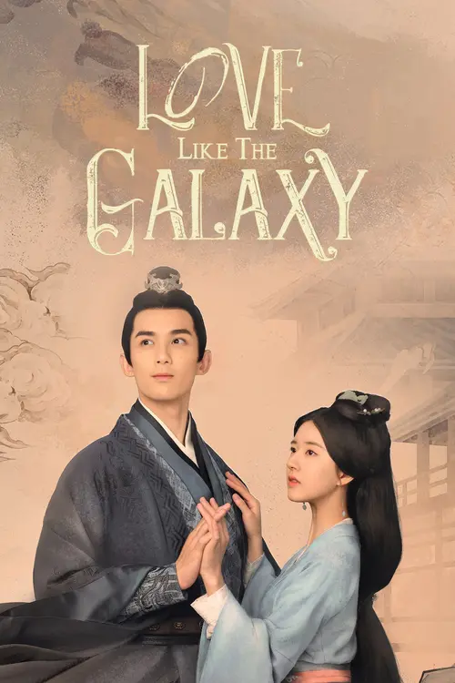 Download Love Like The Galaxy (Season 1 & 2) Hindi Org Dubbed C-Drama Series 480P 720P & 1080P Web-Dl 19 love like the galaxy season 1